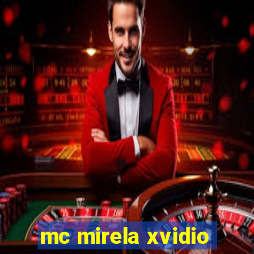 mc mirela xvidio